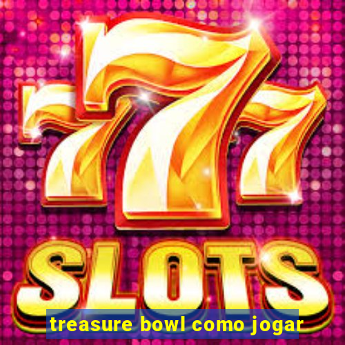 treasure bowl como jogar